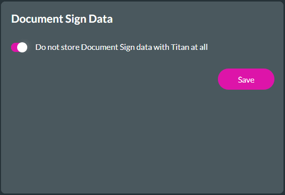 Do not store Document Sign data with Titan at all option